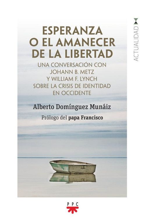 Produktbild: Esperanza o el amanecer de la libertad: Una conversaci&oacute;n con Johann B. Metz y William F. Lych sobre la crisis de identidad en occidente