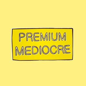 Produktbild: Premium Mediocre