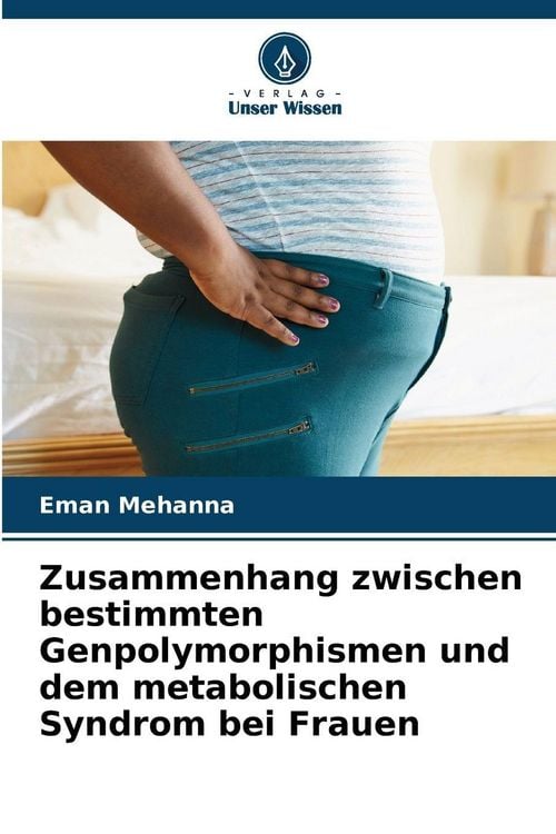 Produktbild: Zusammenhang zwischen bestimmten Genpolymorphismen und dem metabolischen Syndrom bei Frauen