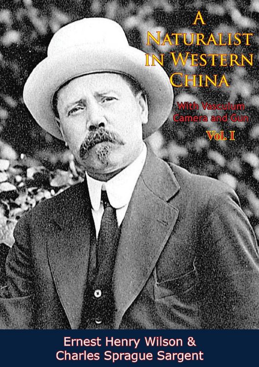 Produktbild: Naturalist in Western China With Vasculum, Camera and Gun Vol. I
