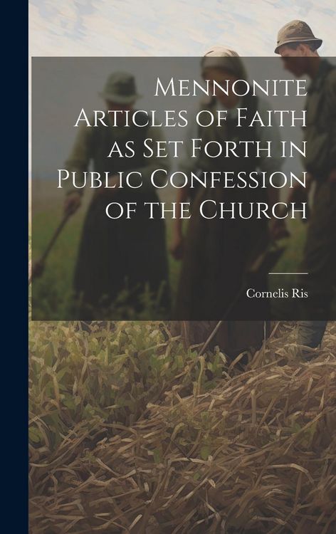 Produktbild: Mennonite Articles of Faith as Set Forth in Public Confession of the Church