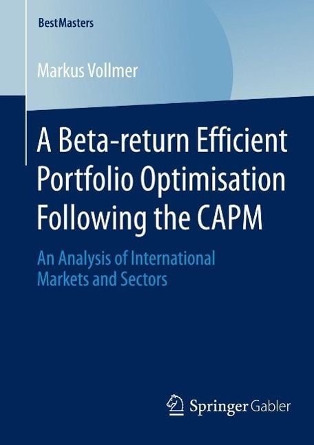 Produktbild: A Beta-return Efficient Portfolio Optimisation Following the CAPM