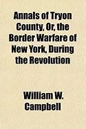 Produktbild: Annals of Tryon County, Or, the Border Warfare of New York, During the Revolution