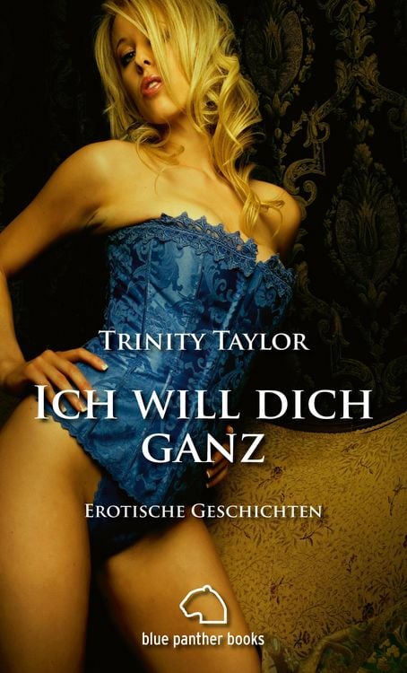 Bild vom Artikel Ich will dich ganz | Erotische Geschichten vom Autor Trinity Taylor