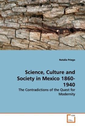 Produktbild: Priego, N: Science, Culture and Society in Mexico 1860-1940