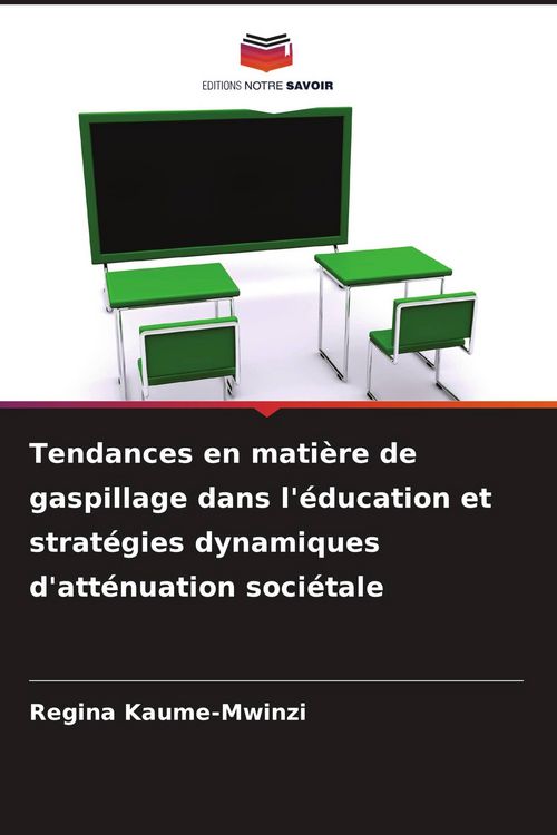 Produktbild: Tendances en mati&egrave;re de gaspillage dans l'&eacute;ducation et strat&eacute;gies dynamiques d'att&eacute;nuation soci&eacute;tale