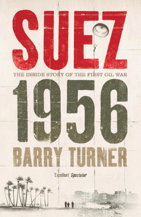 Produktbild: Suez 1956: The Inside Story of the First Oil War