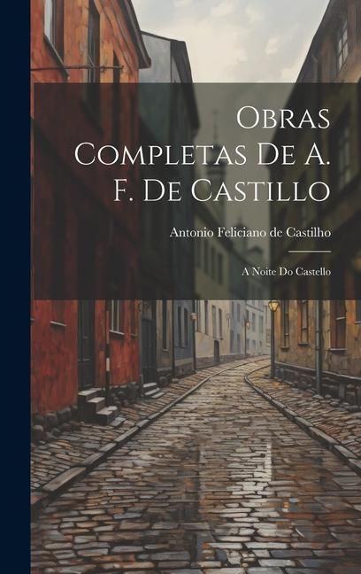 Produktbild: Obras Completas de A. F. de Castillo: A Noite do Castello