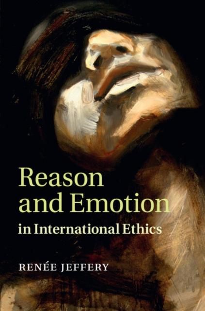 Produktbild: Reason and Emotion in International Ethics
