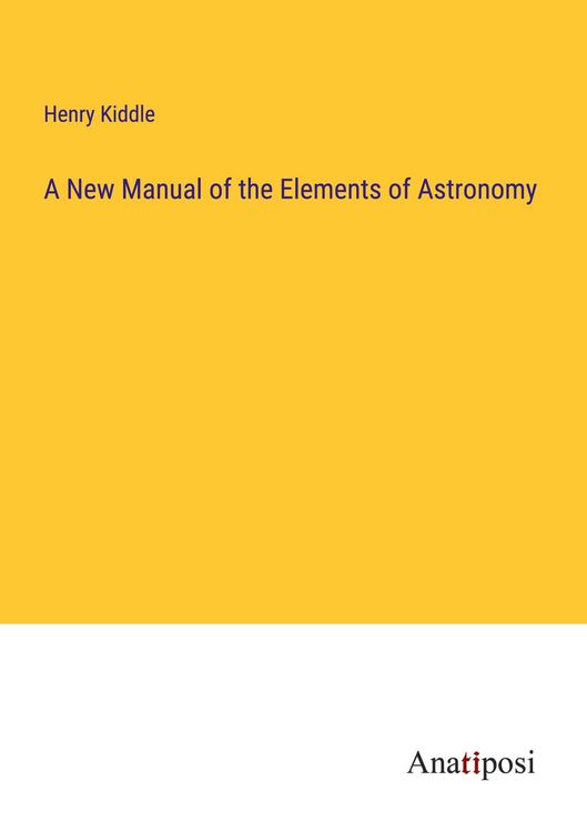 Produktbild: A New Manual of the Elements of Astronomy