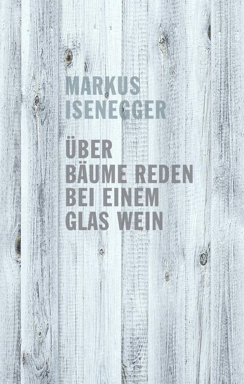 Produktbild: &Uuml;ber B&auml;ume reden bei einem Glas Wein