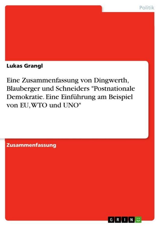 Produktbild: Eine Zusammenfassung von Dingwerth, Blauberger und Schneiders "Postnationale Demokratie. Eine Einf&uuml;hrung am Beispiel von EU, WTO und UNO"