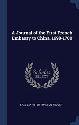 Produktbild: A Journal of the First French Embassy to China, 1698-1700
