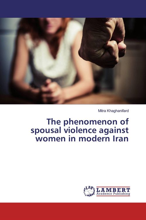 Produktbild: The phenomenon of spousal violence against women in modern Iran