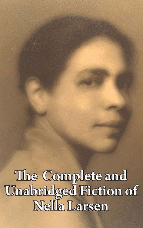 Produktbild: The Complete and Unabridged Fiction of Nella Larsen