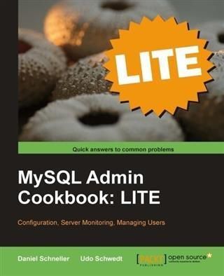 Produktbild: MySQL Admin Cookbook LITE: Configuration, Server Monitoring, Managing Users