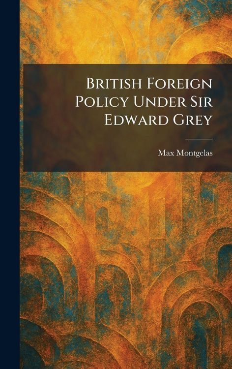 Produktbild: British Foreign Policy Under Sir Edward Grey