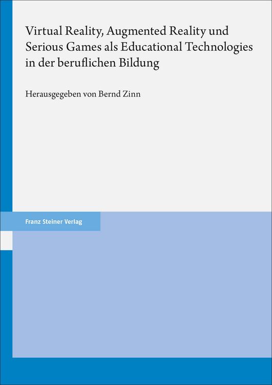 Produktbild: Virtual Reality, Augmented Reality und Serious Games als Educational Technologies in der beruflichen Bildung