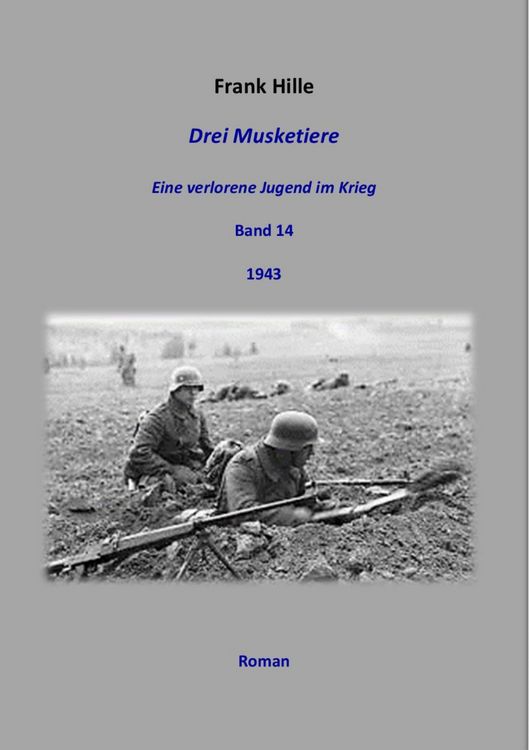 Produktbild: Drei Musketiere - Eine verlorene Jugend im Krieg, Band 14