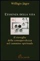 Produktbild: L' essenza della vita. Il risveglio della consapevolezza nel cammino spirituale