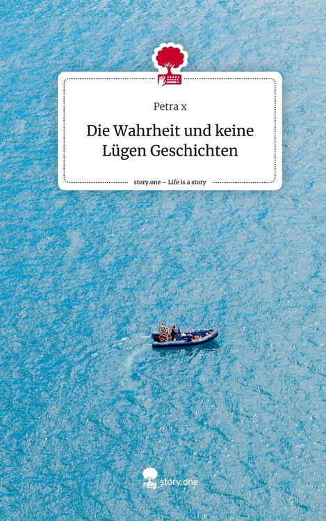 Produktbild: Die Wahrheit und keine L&uuml;gen Geschichten. Life is a Story - story.one