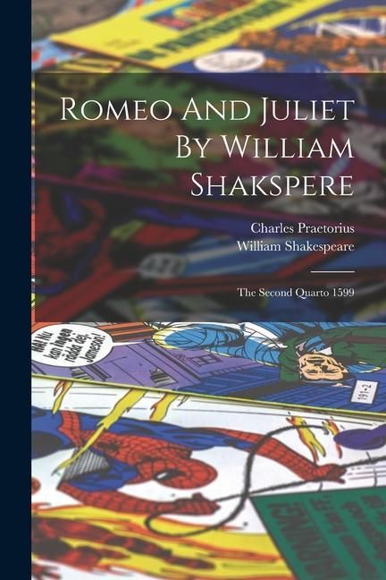 Produktbild: Romeo And Juliet By William Shakspere: The Second Quarto 1599