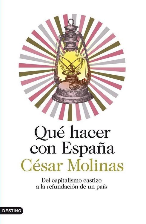 Produktbild: Qu&eacute; hacer con Espa&ntilde;a : del capitalismo castizo a la refundaci&oacute;n de un pa&iacute;s
