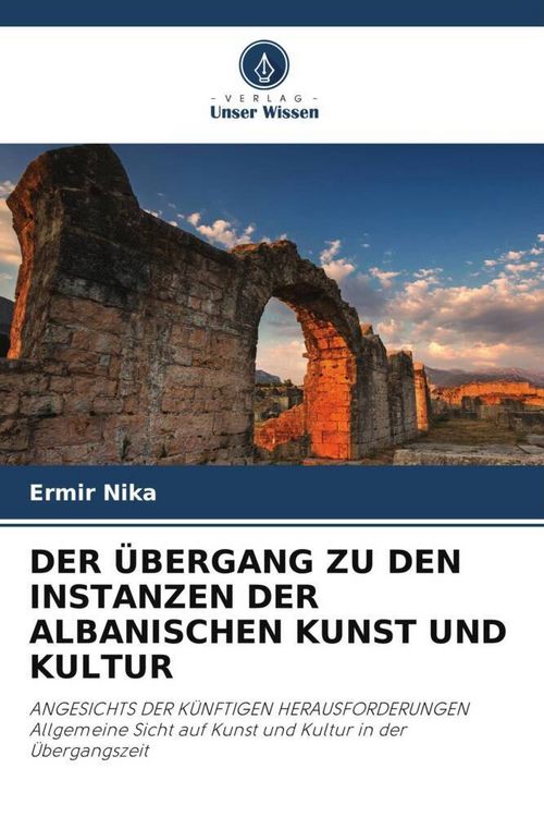Produktbild: Der &Uuml;bergang Zu den Instanzen der Albanischen Kunst und Kultur