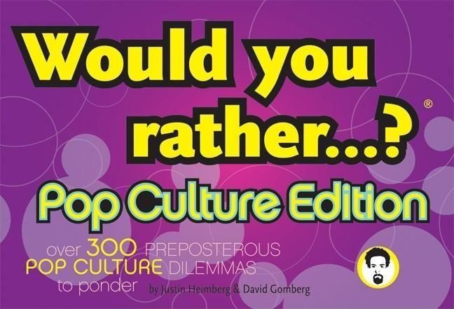 Produktbild: Would You Rather...?: Pop Culture Edition: Over 300 Preposterous Pop Culture Dilemmas to Ponder