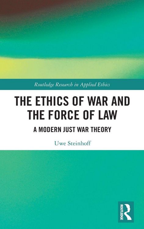 Produktbild: The Ethics of War and the Force of Law
