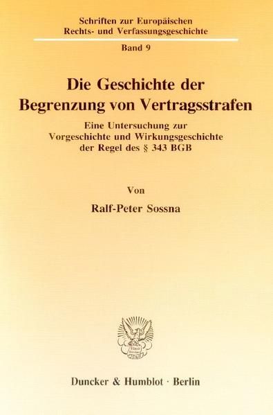 Produktbild: Die Geschichte der Begrenzung von Vertragsstrafen.