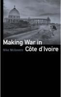 Produktbild: McGovern, M: Making War in Cote d'Ivoire