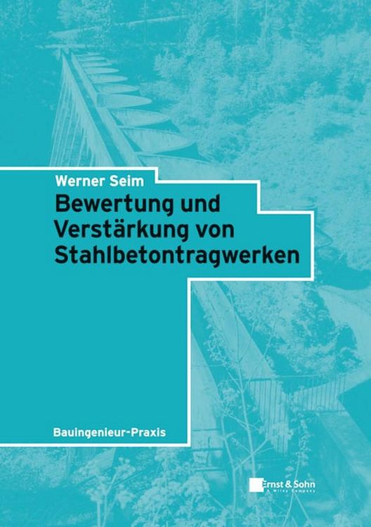 Produktbild: Bewertung und Verst&auml;rkung von Stahlbetontragwerken