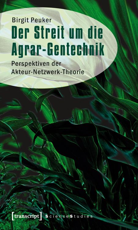 Produktbild: Der Streit um die Agrar-Gentechnik