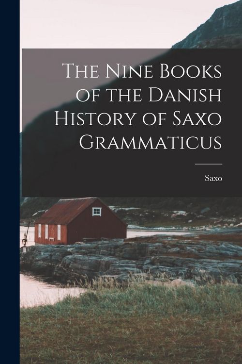 Produktbild: The Nine Books of the Danish History of Saxo Grammaticus