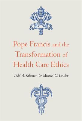 Produktbild: Pope Francis and the Transformation of Health Care Ethics
