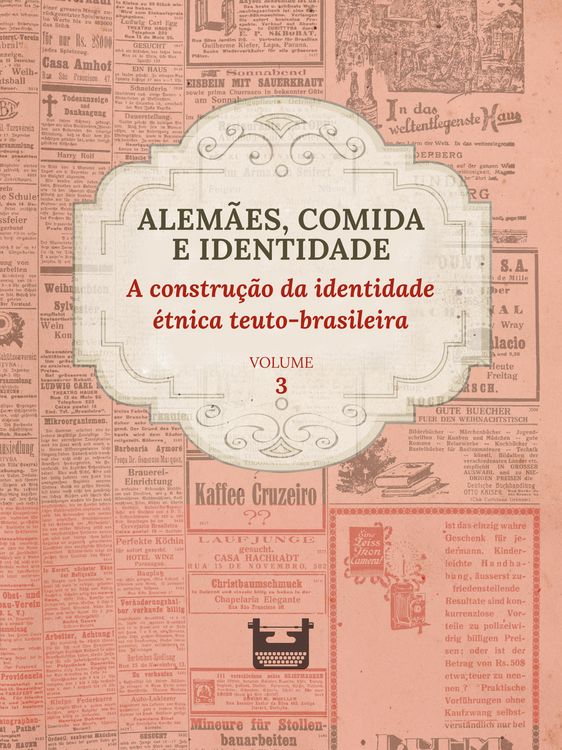 Produktbild: Alem&atilde;es, comida e Identidade: a constru&ccedil;&atilde;o da identidade &eacute;tnica teuto-brasileira