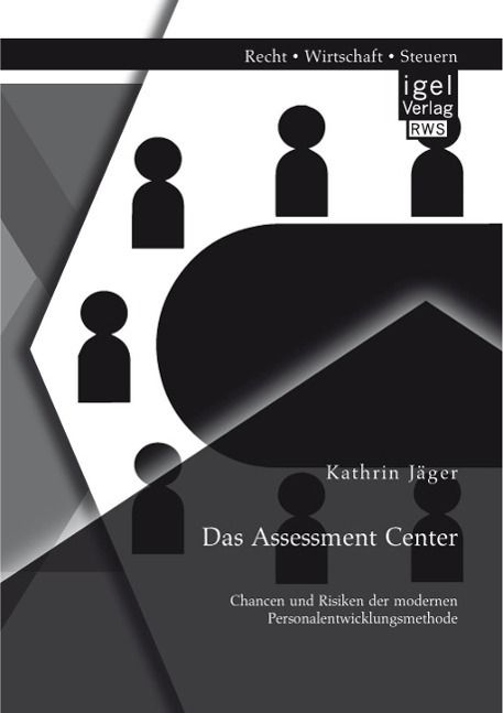 Produktbild: Das Assessment Center: Chancen und Risiken der modernen Personalentwicklungsmethode