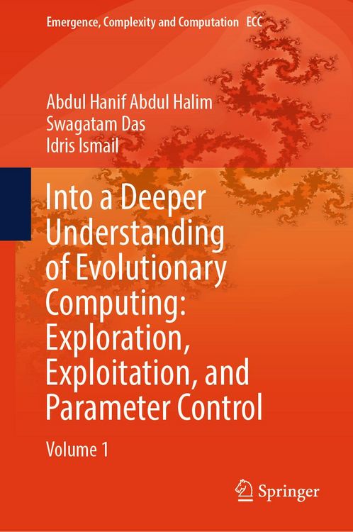 Produktbild: Into a Deeper Understanding of Evolutionary Computing: Exploration, Exploitation, and Parameter Control