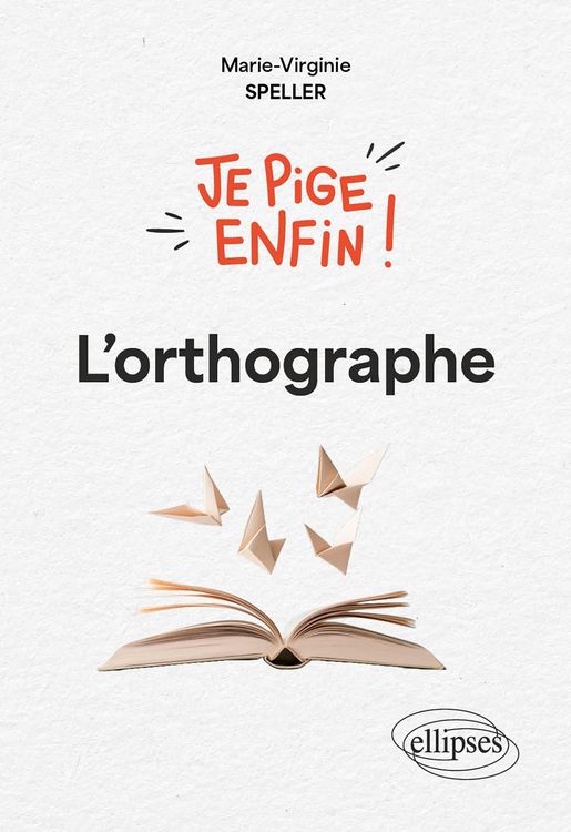 Produktbild: Je pige enfin l'orthographe !