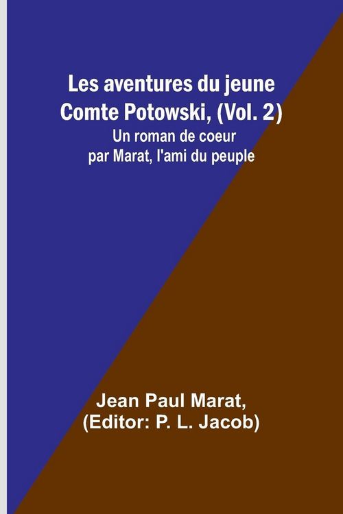 Produktbild: Les aventures du jeune Comte Potowski, (Vol. 2); Un roman de coeur par Marat, l'ami du peuple