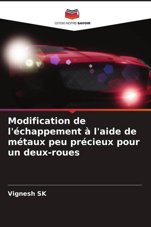 Produktbild: Modification de l'&eacute;chappement &agrave; l'aide de m&eacute;taux peu pr&eacute;cieux pour un deux-roues