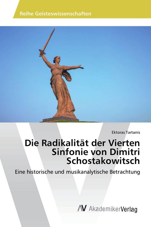 Produktbild: Die Radikalit&auml;t der Vierten Sinfonie von Dimitri Schostakowitsch