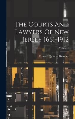 Produktbild: The Courts And Lawyers Of New Jersey 1661-1912; Volume 1