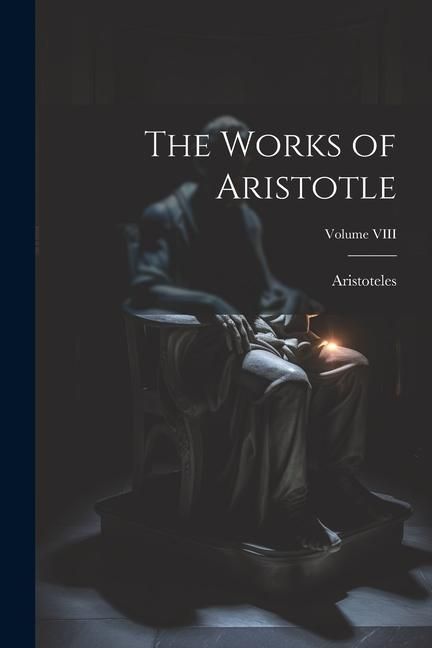 Produktbild: The Works of Aristotle; Volume VIII