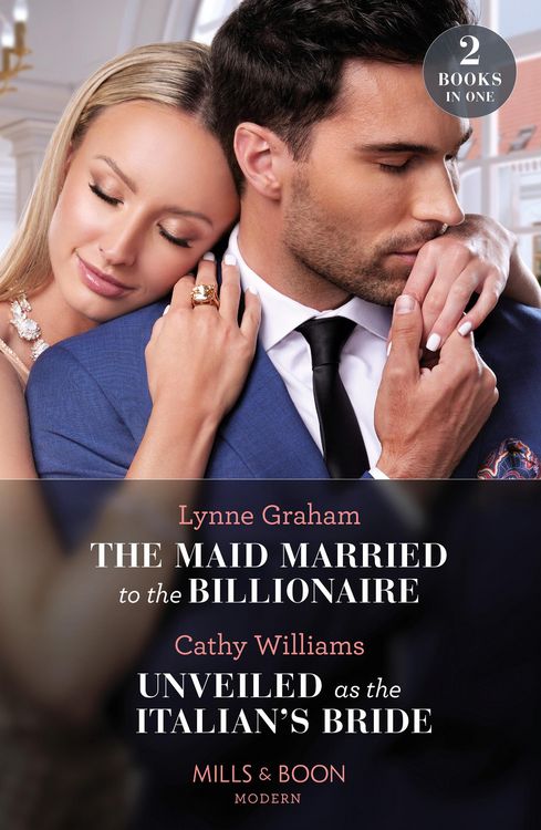 Produktbild: The Maid Married To The Billionaire / Unveiled As The Italian's Bride