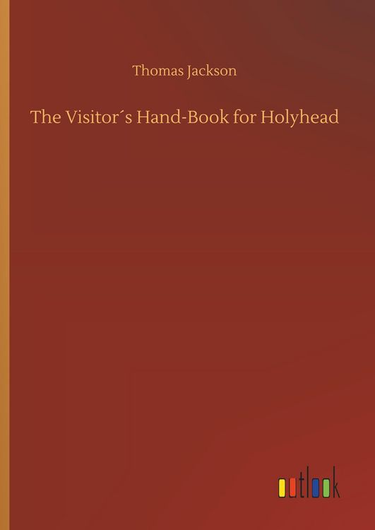 Produktbild: The Visitor&acute;s Hand-Book for Holyhead