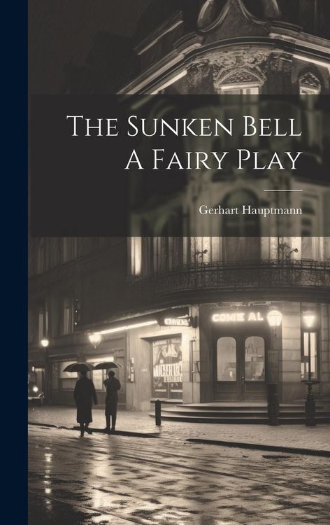 Produktbild: The Sunken Bell A Fairy Play