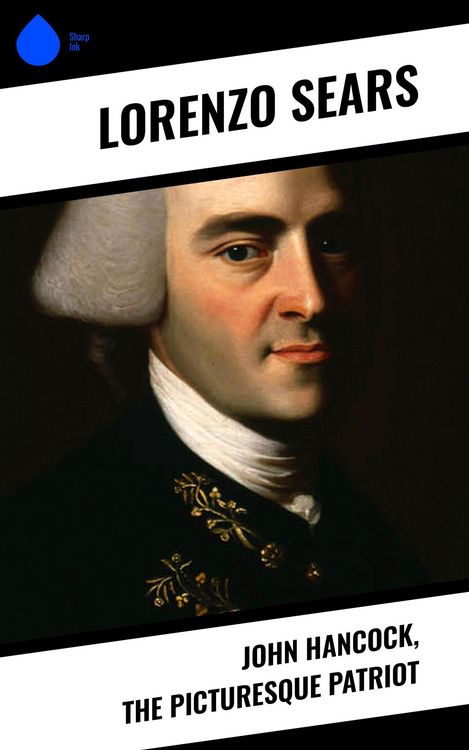 Produktbild: John Hancock, the Picturesque Patriot