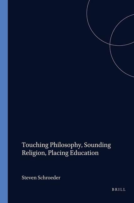 Produktbild: Touching Philosophy, Sounding Religion, Placing Education